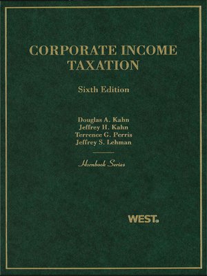 cover image of Kahn, Kahn, Perris and Lehman's Corporate Income Taxation, 6th (Hornbook Series)